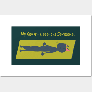 My favorite asana is Savasana Posters and Art